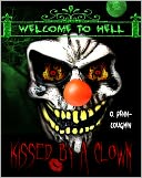 Kissed by a Clown (Welcome to Hell Series)