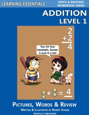 Addition Level 1: Pictures, Words & Review (Learning Essentials Math & Reading Workbook Series)