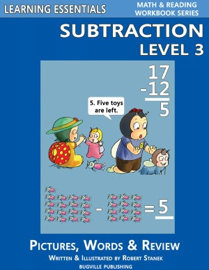 Subtraction Level 3: Pictures, Words & Review (Learning Essentials Math & Reading Workbook Series)