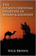 The Judaeo Christian Presbyter Of Makkah And Madinah