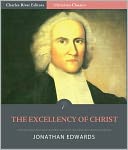The Excellency of Christ (Illustrated)