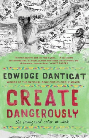 Create Dangerously: The Immigrant Artist at Work