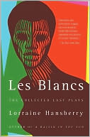 Les Blancs: The Collected Last Plays