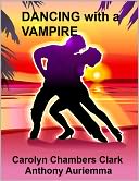 DANCING WITH A VAMPIRE