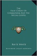 The False Christ Of Communism And The Social Gospel
