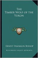 The Timber Wolf of the Yukon
