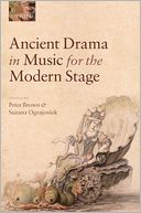 Ancient Drama in Music for the Modern Stage