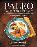Paleo Comfort Foods: Homestyle Cooking in a Gluten-Free Kitchen
