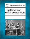 Trust Laws And Unfair Competition.