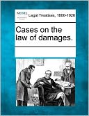 Cases On The Law Of Damages.