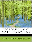 Logs of the Great Sea Fights, 1794-1805