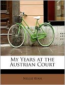 My Years at the Austrian Court