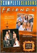 Friends: the Complete Ninth and Tenth Seasons