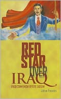 Red Star Over Iraq: Iraqi Communism Before Saddam