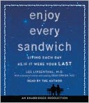 Enjoy Every Sandwich: Living Each Day as If It Were Your Last