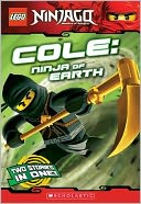 Cole: Ninja of Earth (Lego Ninjago Chapter Book Series #3)