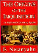 The Origins of the Inquisition: In Fifteenth Century Spain
