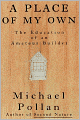 A Place of My Own: The Education of an Amateur Builder