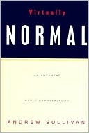 Virtually Normal: An Argument about Homosexuality