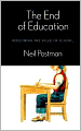 The End of Education: Redefining the Value of Schools