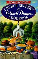 Yankee Magazine's Church Suppers and Potluck Dinners Cookbook