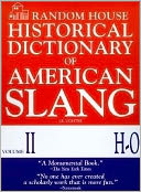Random House Historical Dictionary of American Slang; H-O