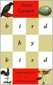 Bird by Bird: Some Instructions on Writing and Life