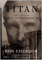 Titan: The Life of John D. Rockefeller, Sr.