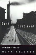 The Dark Continent: Europe's Twentieth Century