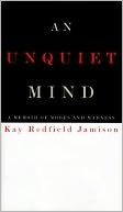 An Unquiet Mind: A Memoir of Moods and Madness