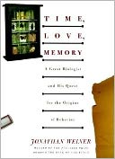 Time, Love, Memory: A Great Biologist and His Quest for the Origins of Behavior