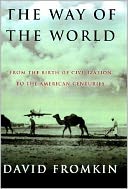 The Way of the World: From the Dawn of Civilization to the Eve of the 21st Century