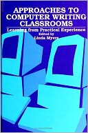 Approaches to Computer Writing Classrooms: Learning from Practical Experience