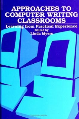 Approaches to Computer Writing Classrooms: Learning from Practical Experience