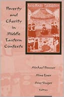 Poverty and Charity in Middle Eastern Contexts (Suny Series in the Social and Economic History of the Middle East)