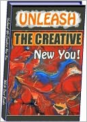download Unleash the Creative New You! - how do you make something from nothing? book