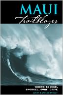 Maui Trailblzer: Where to hike, snorkel, surf, drive
