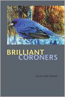 Brilliant Coroners: Selected Poems