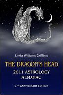 The Dragon's Head: 2011 Astrology Almanac: 27th Anniversary Edition