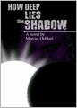 How Deep Lies the Shadow