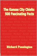 The Kansas City Chiefs: 500 Fascinating Facts
