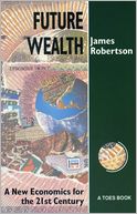 Future Wealth: A New Economics for the 21st Century