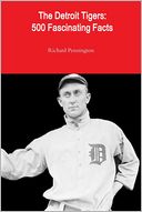 The Detroit Tigers: 500 Fascinating Facts