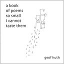 A Book of Poems So Small I Cannot Taste Them
