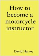 How to Become a Motorcycle Instructor
