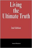 Living the Ultimate Truth: 2nd Edition