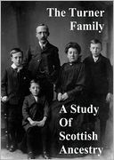The Turner Family: A Study of Scottish Ancestry