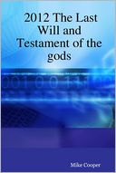2012 the Last Will and Testament of the Gods