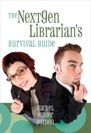 The NextGen Librarian's Survival Guide