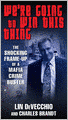 We're Going to Win This Thing: The Shocking Frame-up of a Mafia Crime Buster